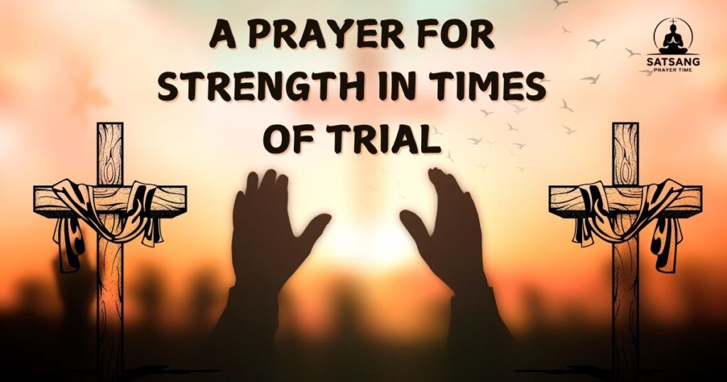 A Prayer for Strength in Times of Trial