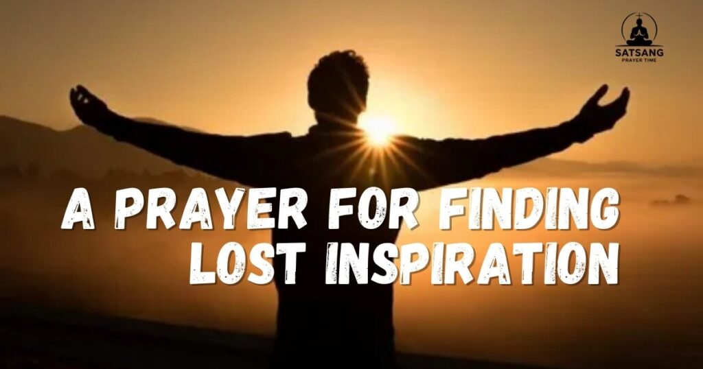 A Prayer for Finding Lost Inspiration