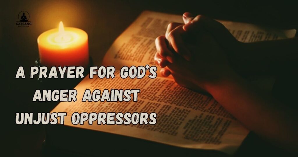 A Prayer for God’s Anger Against Unjust Oppressors