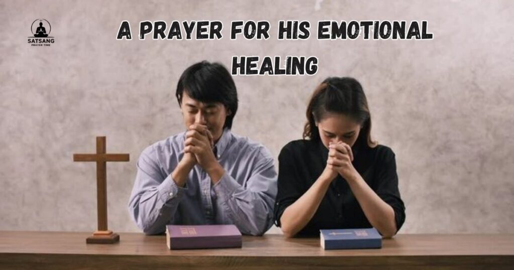 A Prayer for His Emotional Healing