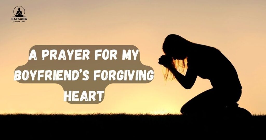 A Prayer for My Boyfriend’s Forgiving Heart