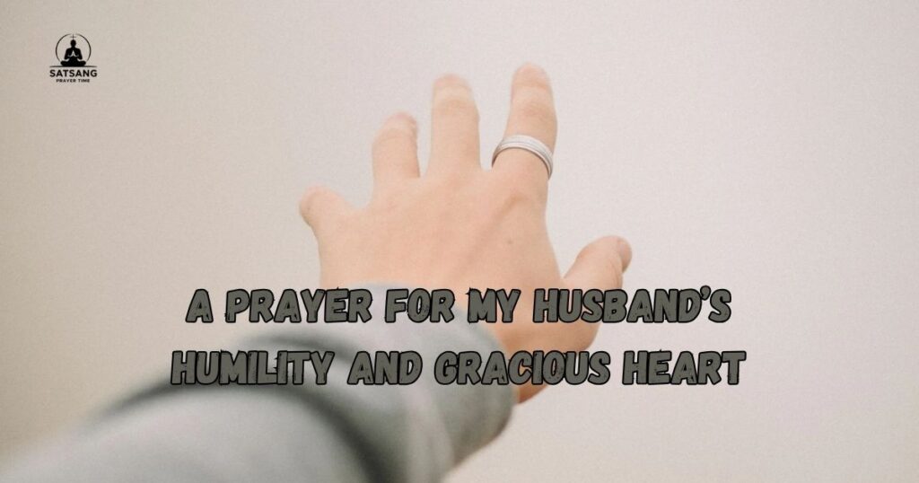 A Prayer for My Husband’s Humility and Gracious Heart