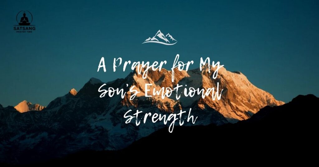 A Prayer for My Son’s Emotional Strength