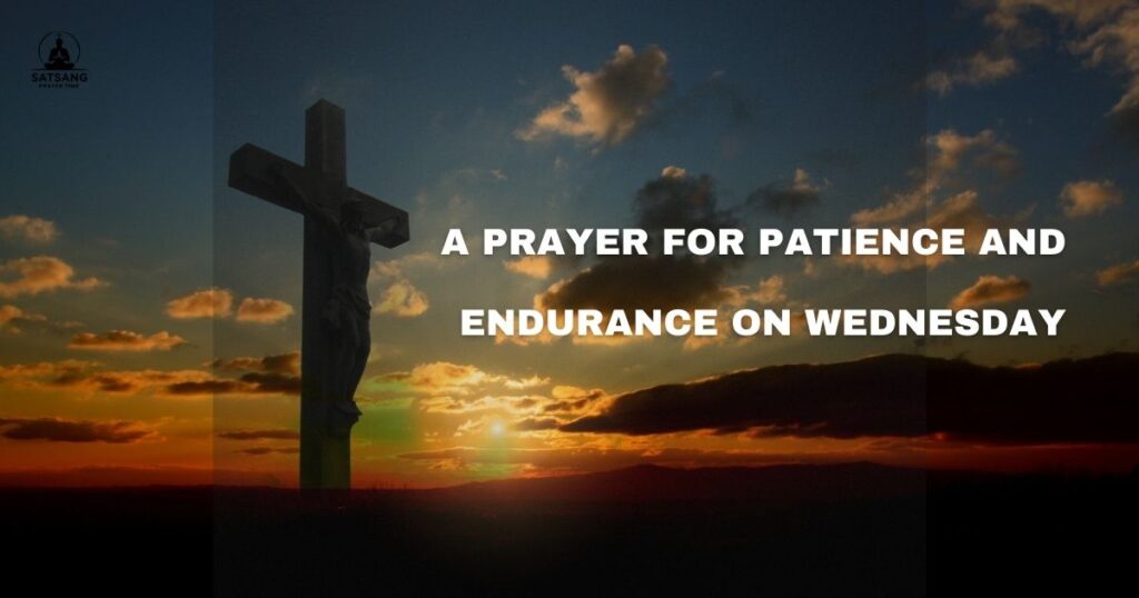 A Prayer for Patience and Endurance on Wednesday