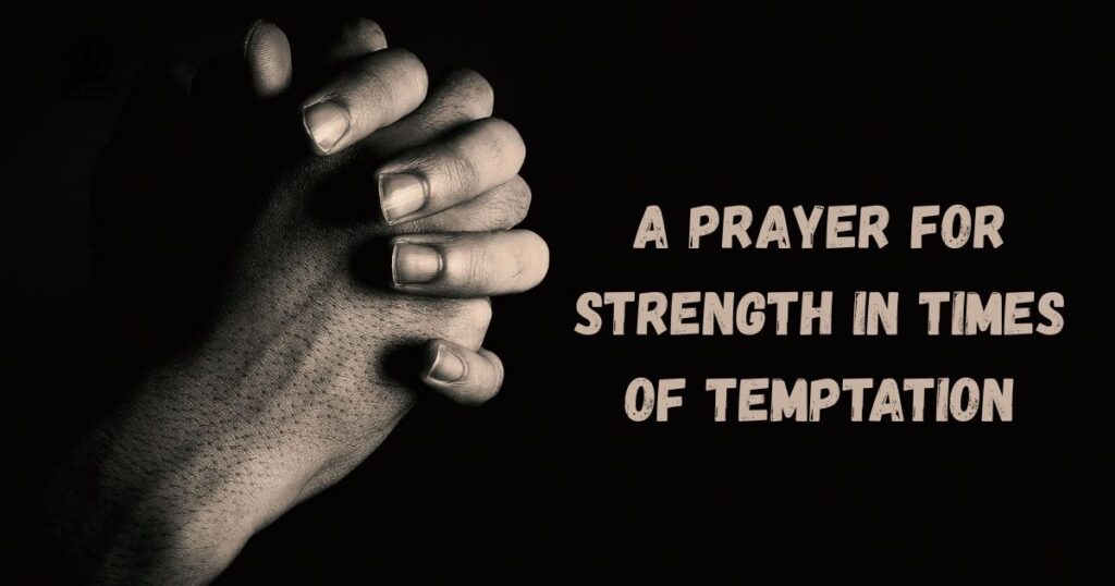 A Prayer for Strength in Times of Temptation
