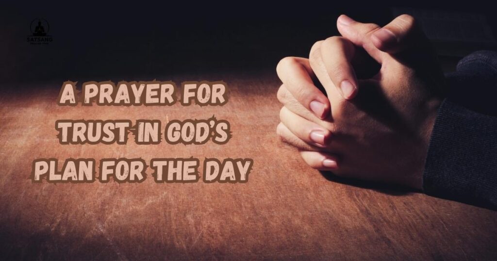 A Prayer for Trust in God’s Plan for the Day