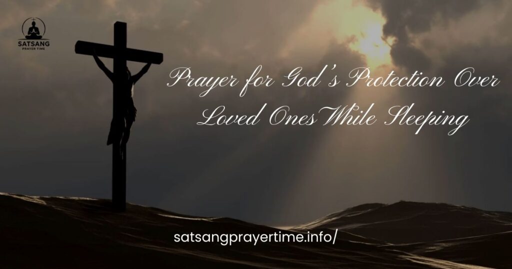 Prayer for God’s Protection Over Loved Ones While Sleeping