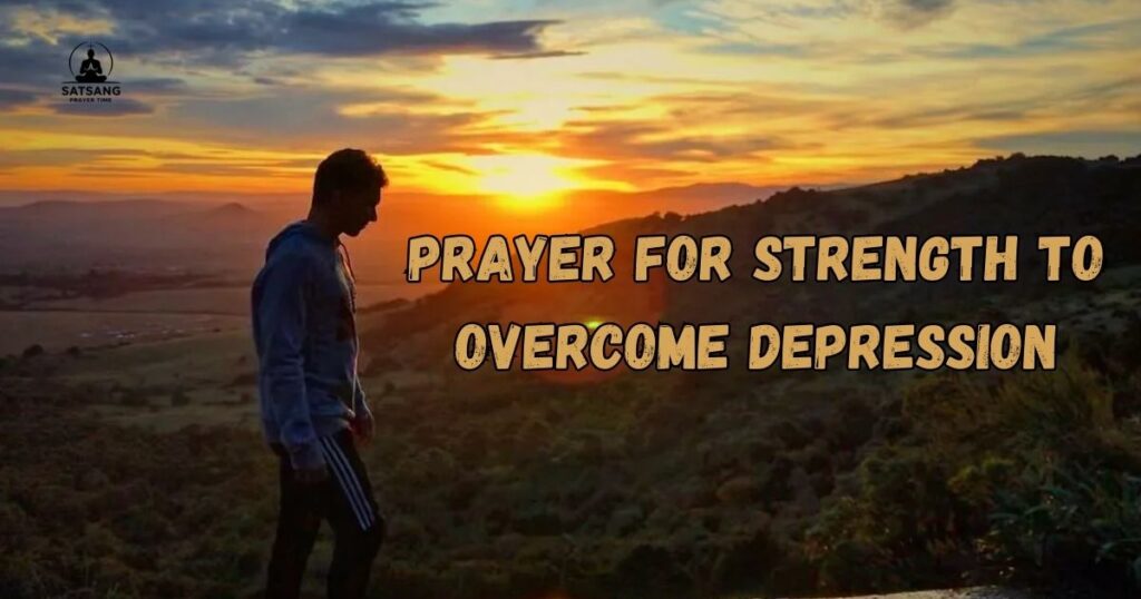 Prayer for Strength to Overcome Depression