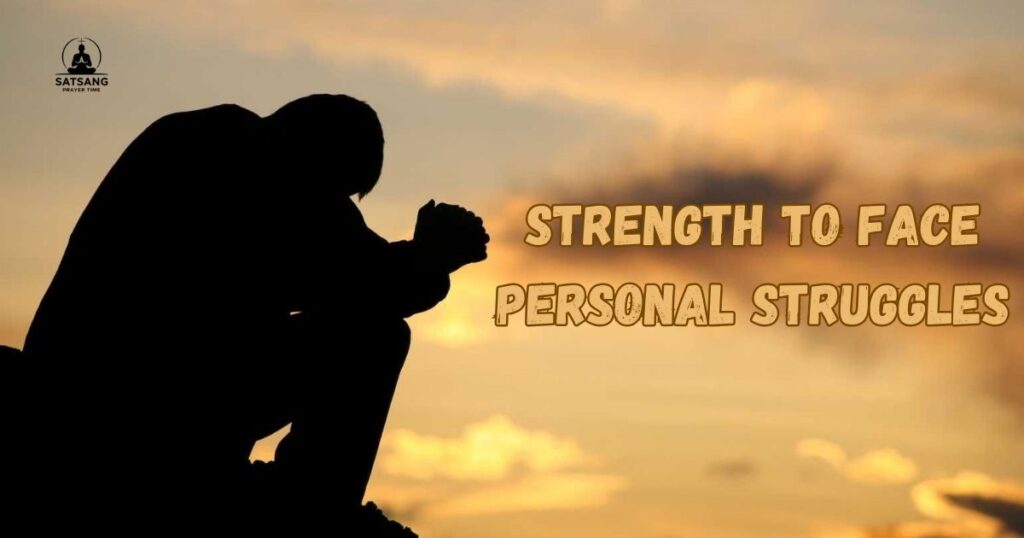 Strength to Face Personal Struggles