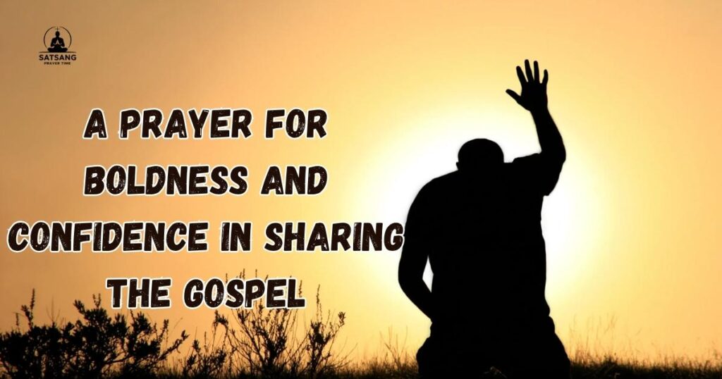 A Prayer for Boldness and Confidence in Sharing the Gospel