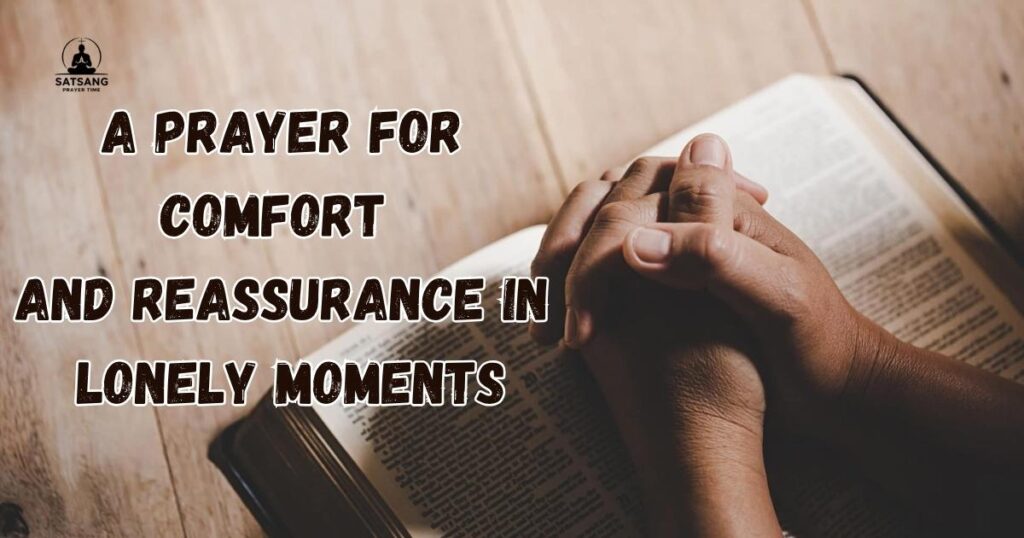 A Prayer for Comfort and Reassurance in Lonely Moments