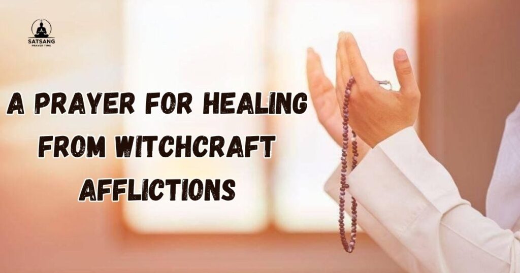 A Prayer for Healing from Witchcraft Afflictions