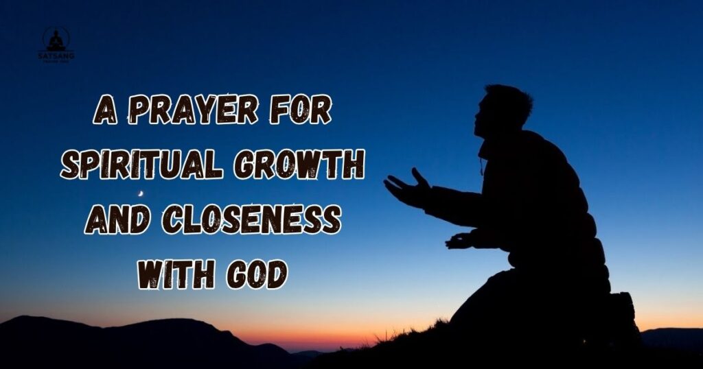 A Prayer for Spiritual Growth and Closeness with God