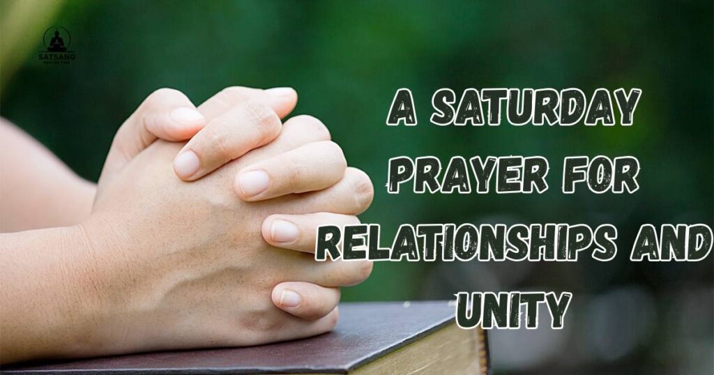 A Saturday Prayer for Relationships and Unity