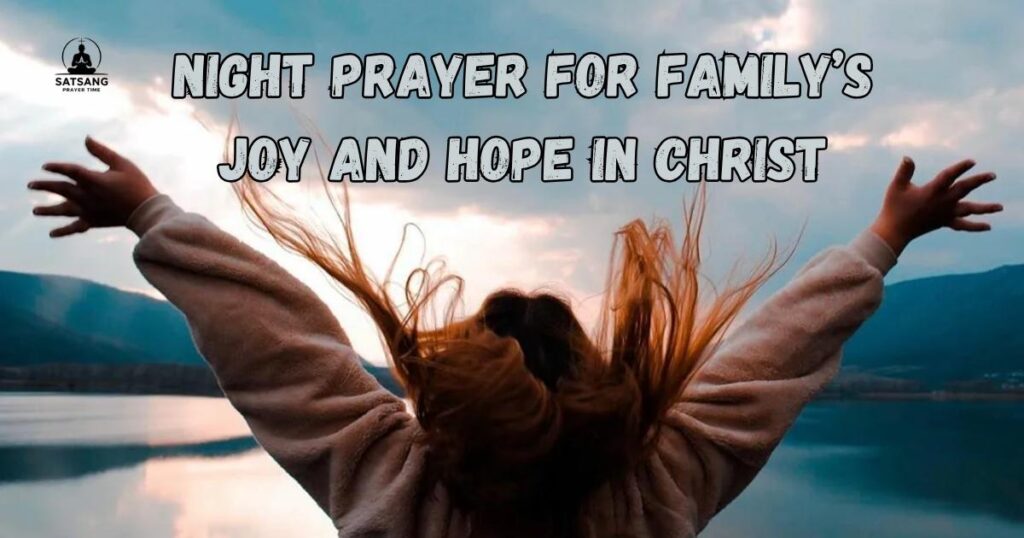 Night Prayer for Family’s Joy and Hope in Christ