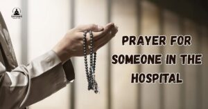 Prayer For Someone In The Hospital​
