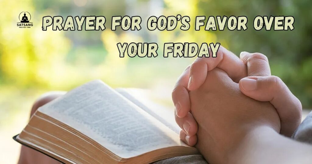 Prayer for God’s Favor Over Your Friday