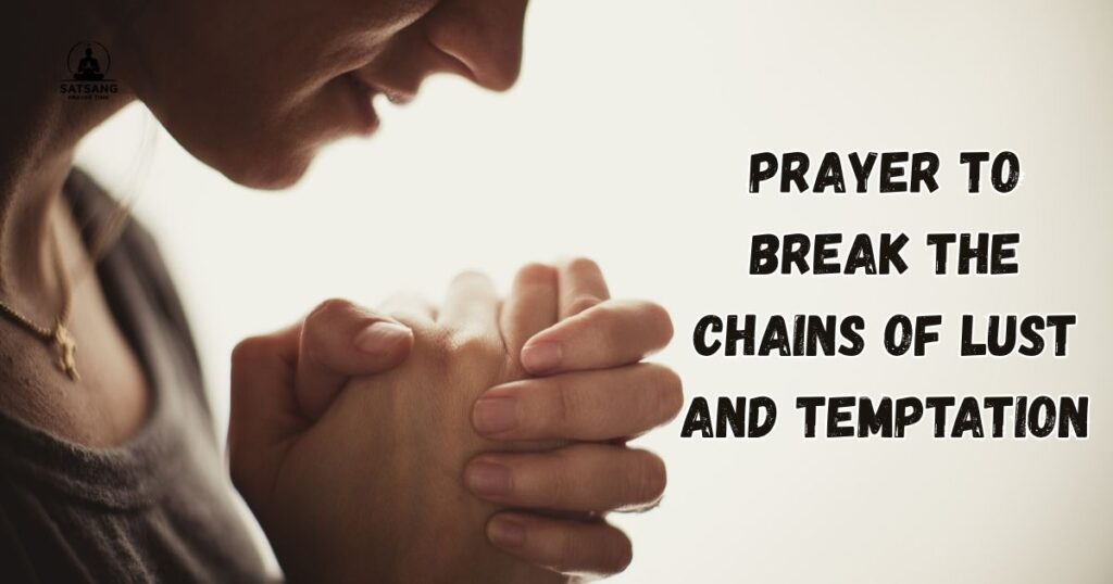 Prayer to Break the Chains of Lust and Temptation