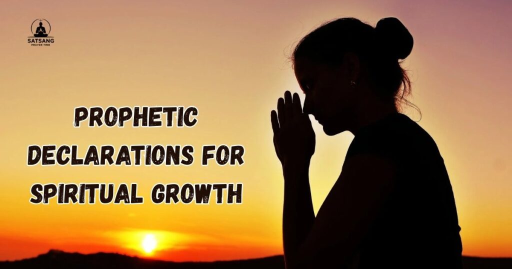 Prophetic Declarations for Spiritual Growth