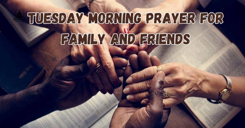 Tuesday Morning Prayer for Family and Friends