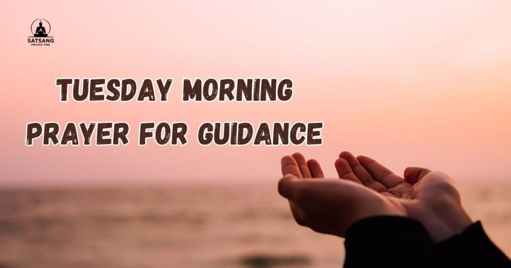 Tuesday Morning Prayer for Guidance