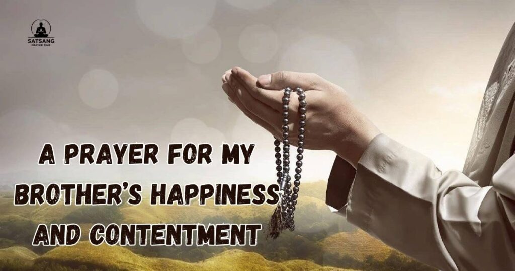 A Prayer for My Brother’s Happiness and Contentment